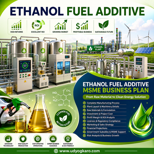 ETHANOL FUEL ADDITIVE MSME BUSINESS PLAN
